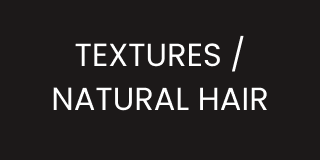 TEXTURES / NATURAL HAIR